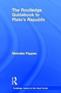 The Routledge Guidebook to Plato's Republic (Routledge 2013)