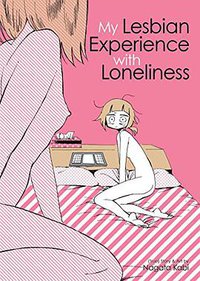 My Lesbian Experience with Loneliness (Seven Seas 2017)