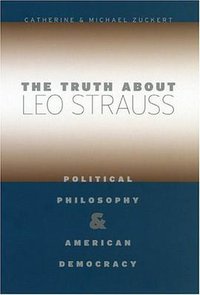 The Truth about Leo Strauss (University Of Chicago Press 2006)