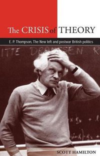 The Crisis of Theory (Manchester University Press 2012)