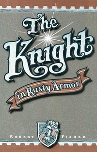 The Knight in Rusty Armor (Wilshire Book Company 1987)