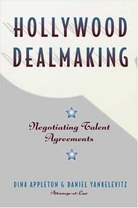 Hollywood Dealmaking (Allworth Press 2002)
