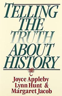 Telling the Truth About History (W. W. Norton & Company 1995)