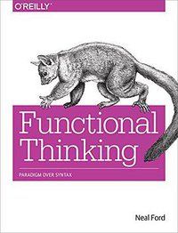 Functional Thinking (O'Reilly Media 2014)