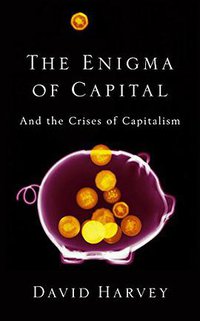 The Enigma of Capital (Profile Books 2010)