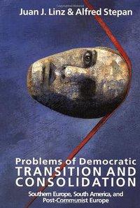 Problems of Democratic Transition and Consolidation (The Johns Hopkins University Press 1996)