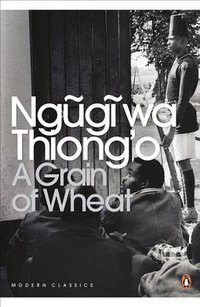 A Grain of Wheat (Penguin Classics 2002)