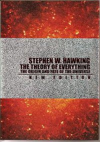 The Theory of Everything - The Origin and Fate of the Universe (Phoenix Books 2007)