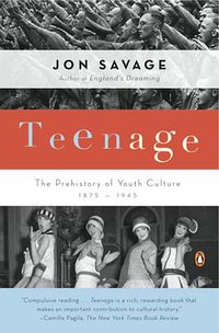 Teenage (Penguin (Non-Classics) 2008)