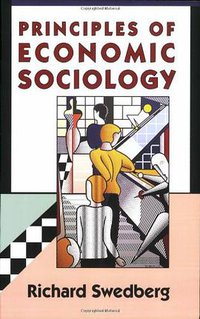 Principles of Economic Sociology (Princeton University Press 2007)