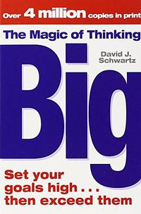 The Magic of Thinking Big (Simon & Schuster UK 2006)