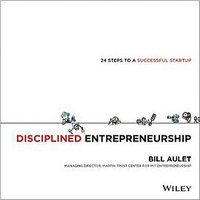 Disciplined Entrepreneurship (John Wiley & Sons, Inc. 2013)