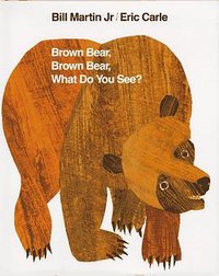 Brown Bear, Brown Bear, What Do You See? (Henry Holt & Company 1992)