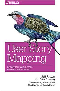 User Story Mapping (O'Reilly Media 2014)