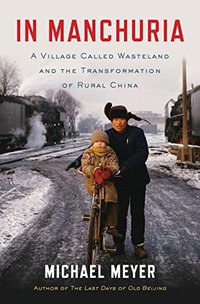 In Manchuria (Bloomsbury Press 2015)