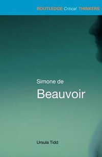 Simone de Beauvoir (Routledge 2003)