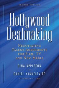 Hollywood Dealmaking (Allworth Press 2010)