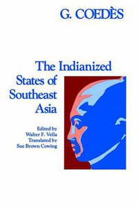 The Indianized States of Southeast Asia (University of Hawaii Press 1986)