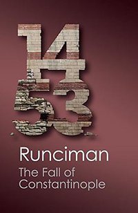 The Fall of Constantinople 1453 (Cambridge University Press 2012)
