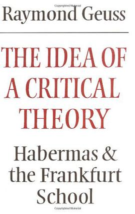 The Idea of a Critical Theory
