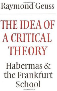 The Idea of a Critical Theory