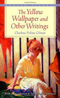 The Yellow Wallpaper and Other Writings (Bantam Classics 1989)