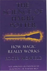 The Science of Harry Potter (Headline Book Publishing 2003)