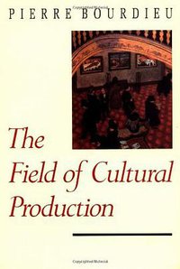 The Field of Cultural Production (Columbia University Press 1993)