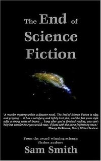 The End of Science Fiction (Bewrite Books 2004)