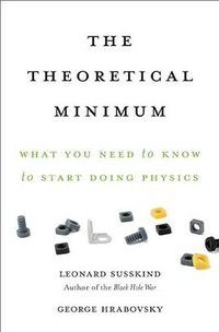 The Theoretical Minimum (Basic Civitas Books 2012)