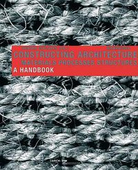 Constructing Architecture (Birkhauser Verlag AG 2005)