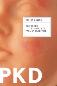 The Three Stigmata of Palmer Eldritch (Mariner Books 2011)