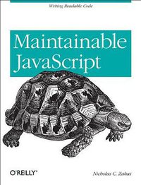 Maintainable JavaScript (O'Reilly Media 2012)