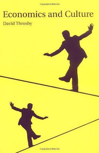 Economics and Culture (Cambridge University Press 2008)