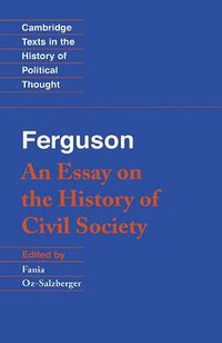 An Essay on the History of Civil Society (Cambridge University Press 1992)