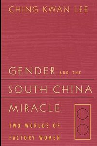 Gender and the South China Miracle (University of California Press 1998)