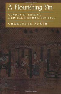 A Flourishing Yin (University of California Press 1999)