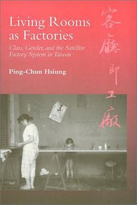 Living Rooms as Factories (Temple University Press 1996)