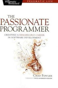 The Passionate Programmer (Pragmatic Bookshelf 2009)