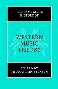 The Cambridge History of Western Music Theory (Cambridge University Press 2006)