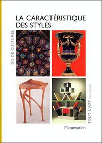 La Caractéristique des styles - Guide culturel (Flammarion 1998)