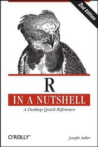 R in a Nutshell (O'Reilly Media 2012)