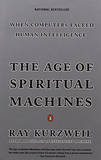 The Age of Spiritual Machines (Penguin Books 2000)