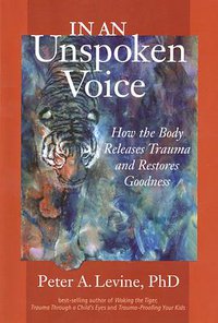 In an Unspoken Voice (North Atlantic Books 2010)