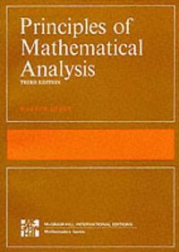 Principles of Mathematical Analysis (International Series in Pure & Applied Mathematics) (McGraw Hill Higher Education 1976)