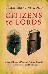 Citizens to Lords (Verso 2008)