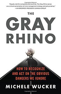 The Gray Rhino (St. Martin's Press 2016)