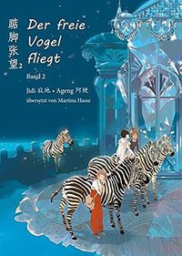 Der freie Vogel fliegt, Band 2 (Chinabooks 2018)