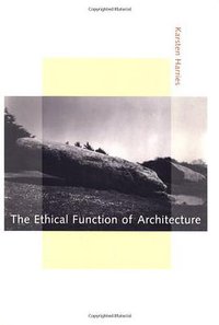 The Ethical Function of Architecture (MIT Press 1998)