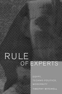 Rule of Experts (University of California Press 2002)